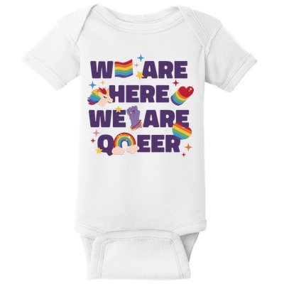 We Are Here We Are Queer Rainbow LGBTQ Baby Bodysuit