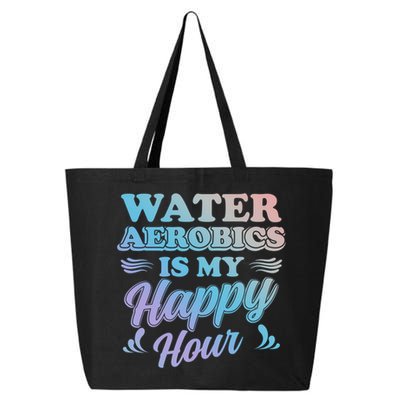 Water Aerobics Is My Happy Hour Gift Aqua Fitness Water Gym Cool Gift 25L Jumbo Tote