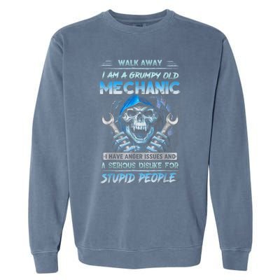 Walk Away I Am A Grumpy Old Mechanic I Have Anger Issues Garment-Dyed Sweatshirt