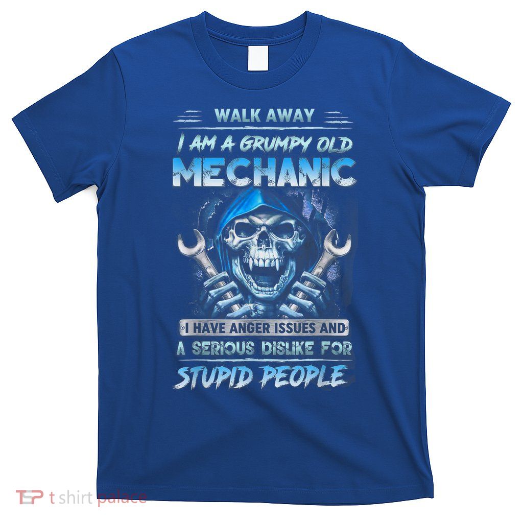 Walk Away I Am A Grumpy Old Mechanic I Have Anger Issues T-Shirt
