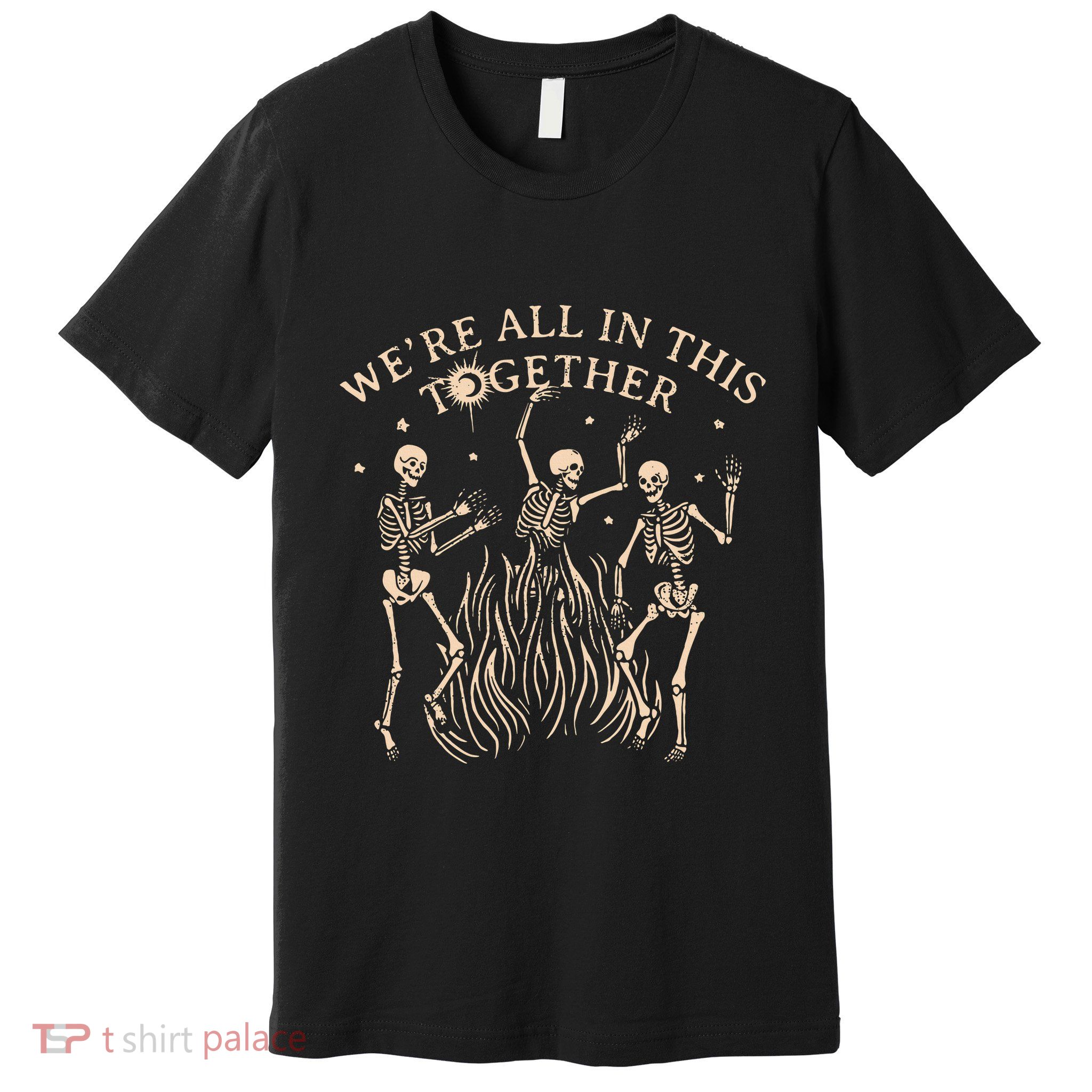 WeRe All In This Together Skeleton Premium T-Shirt