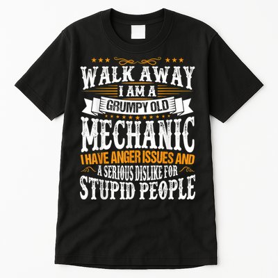 Walk Away I Am A Grumpy Old Mechanic I Have Anger Issues Tall T-Shirt