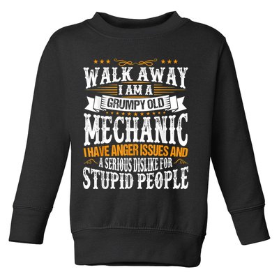 Walk Away I Am A Grumpy Old Mechanic I Have Anger Issues Toddler Sweatshirt