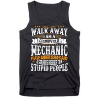 Walk Away I Am A Grumpy Old Mechanic I Have Anger Issues Tank Top
