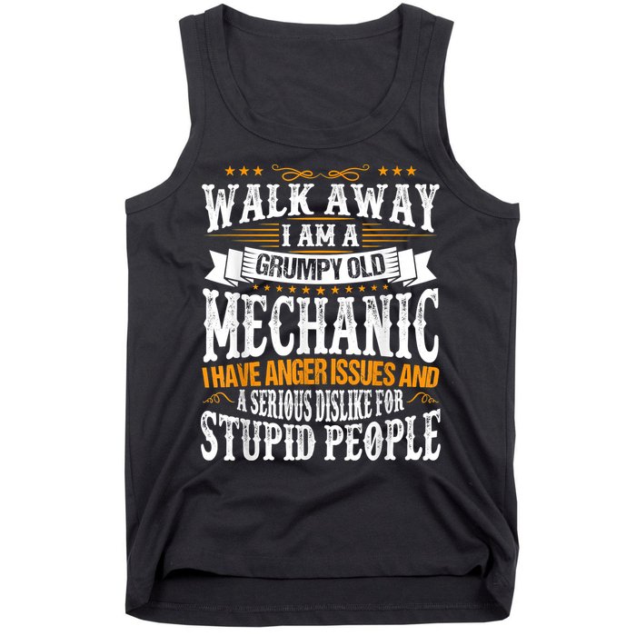 Walk Away I Am A Grumpy Old Mechanic I Have Anger Issues Tank Top