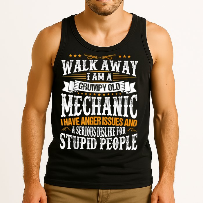 Walk Away I Am A Grumpy Old Mechanic I Have Anger Issues Tank Top