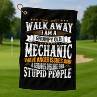 Walk Away I Am A Grumpy Old Mechanic I Have Anger Issues Golf Towel