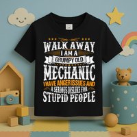 Walk Away I Am A Grumpy Old Mechanic I Have Anger Issues Toddler T-Shirt