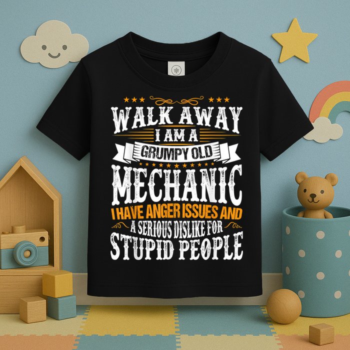 Walk Away I Am A Grumpy Old Mechanic I Have Anger Issues Toddler T-Shirt