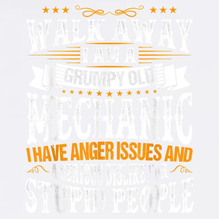 Walk Away I Am A Grumpy Old Mechanic I Have Anger Issues Garment-Dyed Sweatshirt
