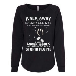 Walk Away I Am A Grumpy Old Man I Love Dogs More Than Humans Womens California Wash Sweatshirt