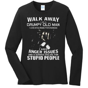 Walk Away I Am A Grumpy Old Man I Love Dogs More Than Humans Ladies Long Sleeve Shirt