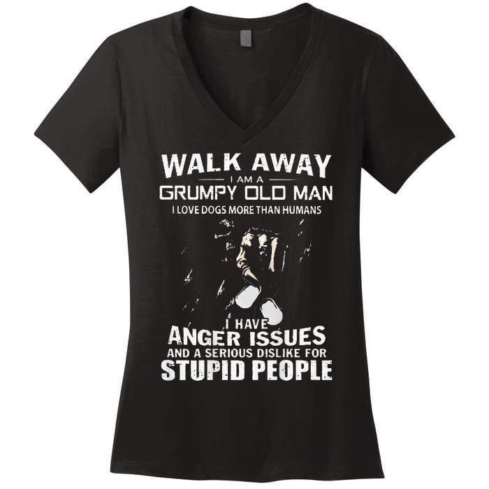 Walk Away I Am A Grumpy Old Man I Love Dogs More Than Humans Women's V-Neck T-Shirt