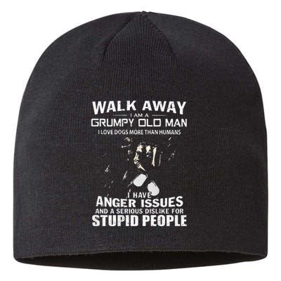 Walk Away I Am A Grumpy Old Man I Love Dogs More Than Humans Sustainable Beanie