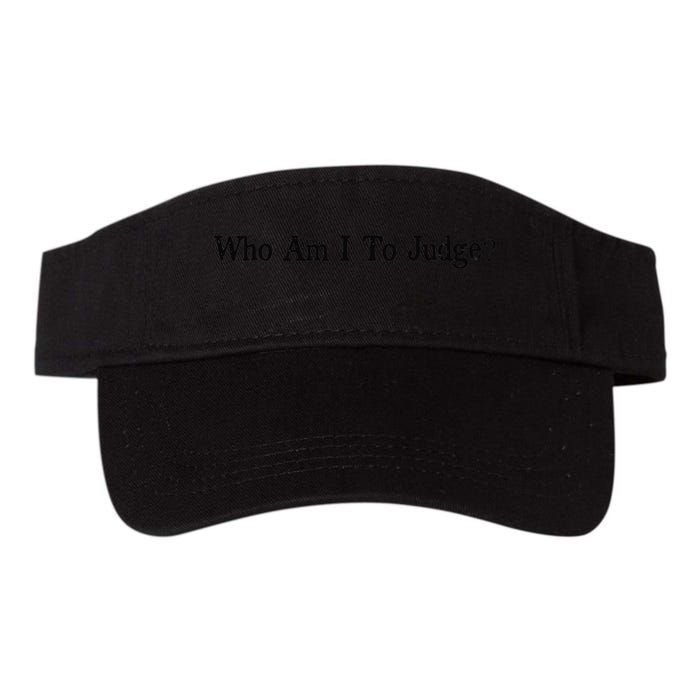Who Am I To Judge Quote Design Visor