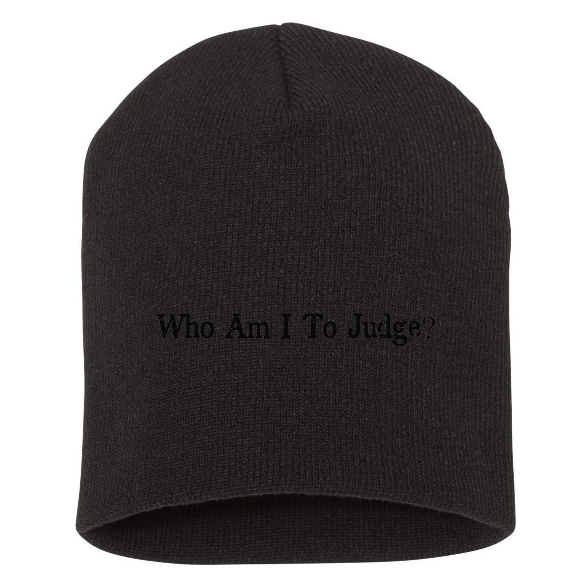 Who Am I To Judge Quote Design Short Acrylic Beanie