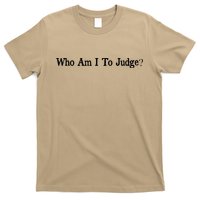 Who Am I To Judge Quote Design T-Shirt