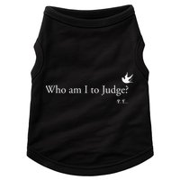 Who Am I To Judge Doggie Tank