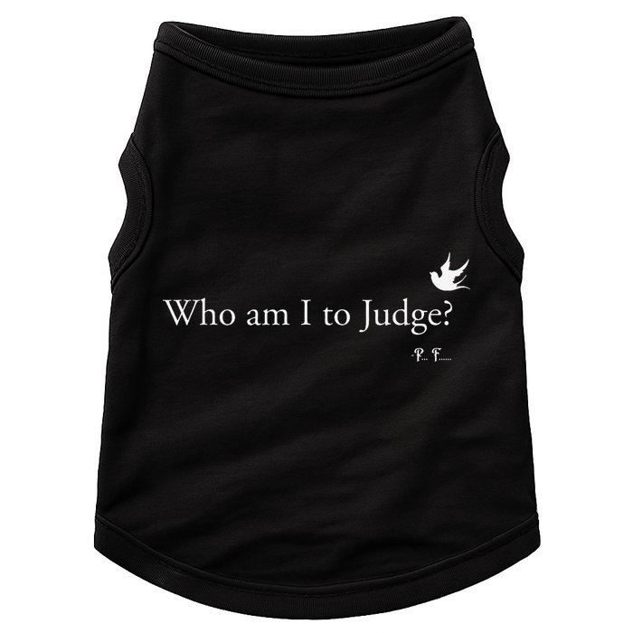 Who Am I To Judge Doggie Tank