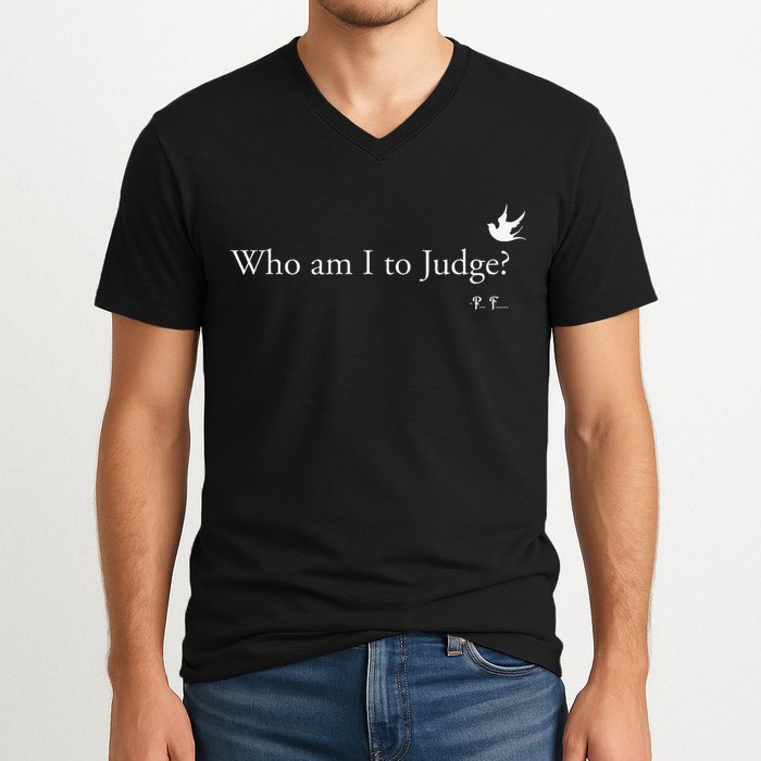 Who Am I To Judge V-Neck T-Shirt