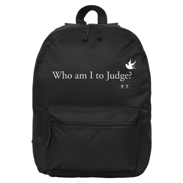 Who Am I To Judge 16 in Basic Backpack