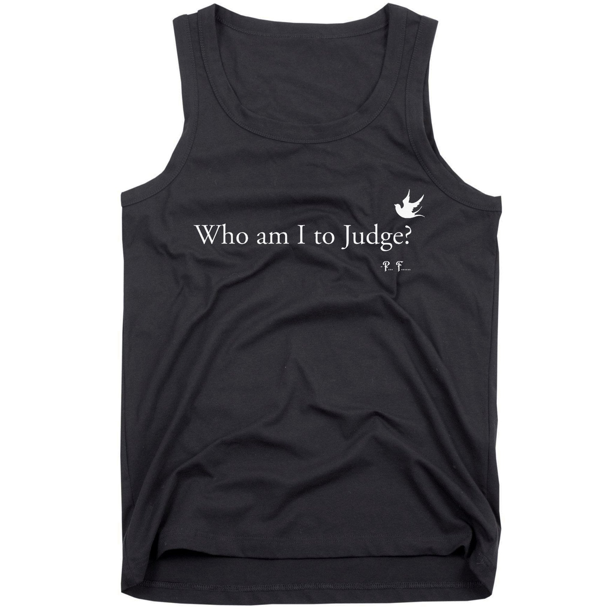 Who Am I To Judge Tank Top