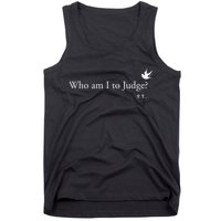 Who Am I To Judge Tank Top