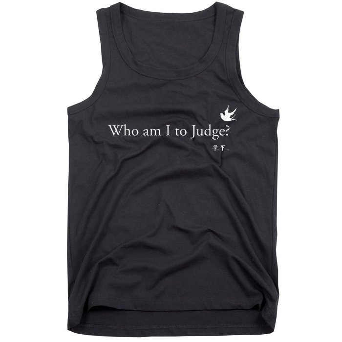 Who Am I To Judge Tank Top