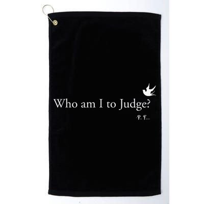 Who Am I To Judge Golf Towel