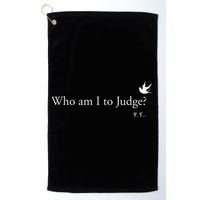 Who Am I To Judge Golf Towel