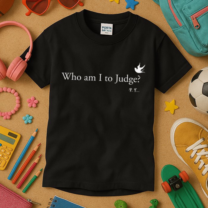 Who Am I To Judge Kids T-Shirt
