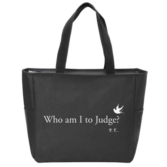 Who Am I To Judge Zip Tote Bag