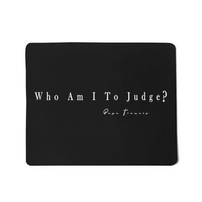 Who Am I To Judge Tank Top - Funny Sarcastic Quote Design Mousepad