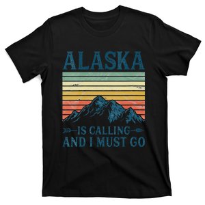 Womens Alaska Is Calling And I Must Go T-Shirt