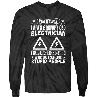 Walk Away I Am A Grumpy Old Electrician I Have Anger Issues Tie-Dye Long Sleeve Shirt