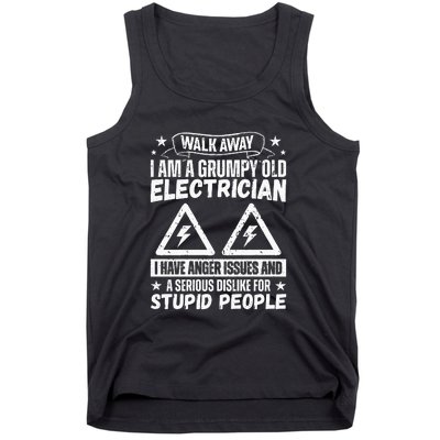 Walk Away I Am A Grumpy Old Electrician I Have Anger Issues Tank Top