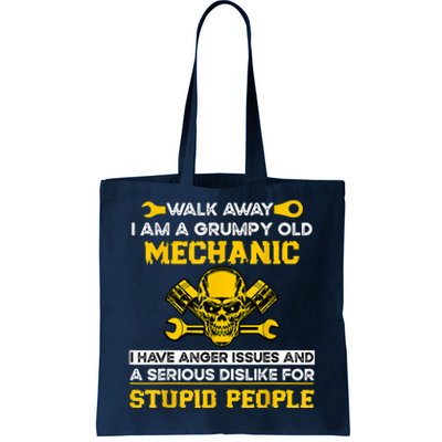 Walk Away I Am A Grumpy Old Mechanic I Have Anger Issues Tote Bag