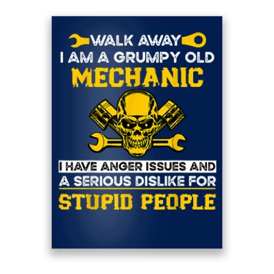 Walk Away I Am A Grumpy Old Mechanic I Have Anger Issues Poster