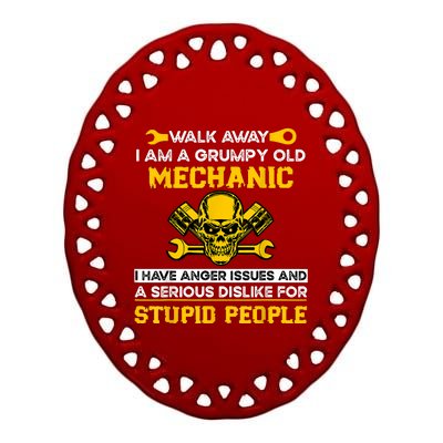 Walk Away I Am A Grumpy Old Mechanic I Have Anger Issues Ceramic Oval Ornament