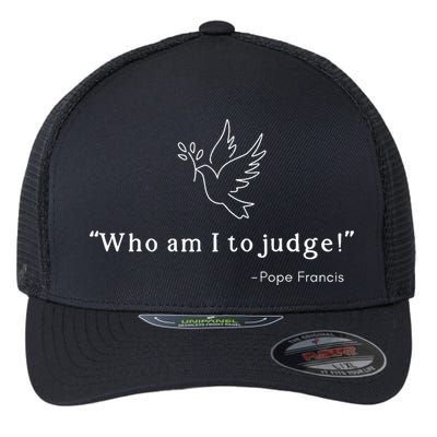 Who Am I To Judge For Christian Flexfit Unipanel Trucker Cap