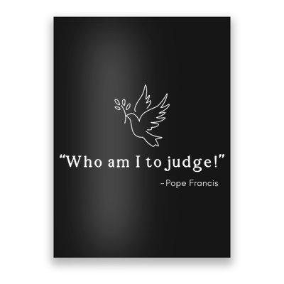 Who Am I To Judge For Christian Poster