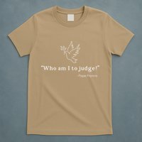 Who Am I To Judge For Christian T-Shirt