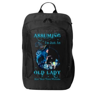 Witch Assuming Im Just An Old Lady Was Your First Mistake Gift City Backpack