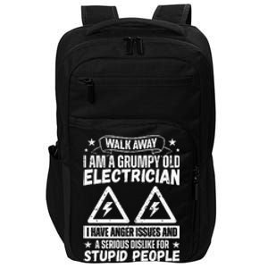 Walk Away I Am A Grumpy Old Electrician I Have Anger Issues Impact Tech Backpack