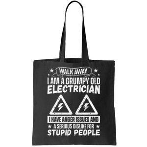 Walk Away I Am A Grumpy Old Electrician I Have Anger Issues Tote Bag