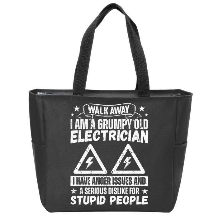 Walk Away I Am A Grumpy Old Electrician I Have Anger Issues Zip Tote Bag