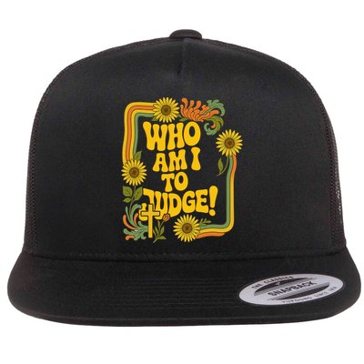 Who Am I To Judge Francis Quote Retro 70s Floral Women Flat Bill Trucker Hat