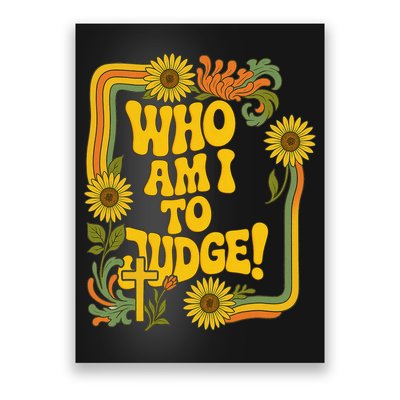 Who Am I To Judge Francis Quote Retro 70s Floral Women Poster
