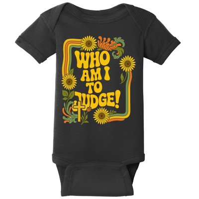 Who Am I To Judge Francis Quote Retro 70s Floral Women Baby Bodysuit
