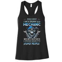 Walk Away I Am A Grumpy Old Mechanic I Have Anger Issues Women's Racerback Tank